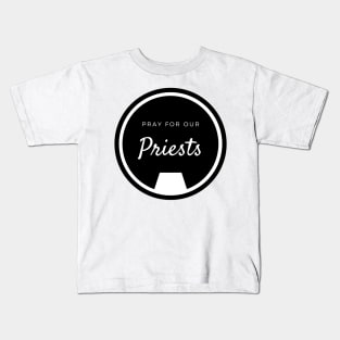 Pray for our Priests Kids T-Shirt